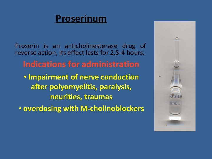 Proserinum Proserin is an anticholinesterase drug of reverse action, its effect lasts for 2, Proserinum Proserin is an anticholinesterase drug of reverse action, its effect lasts for 2,