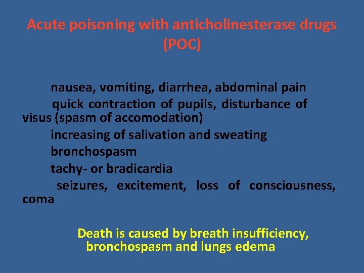 Acute poisoning with anticholinesterase drugs (POC) nausea, vomiting, diarrhea, abdominal pain quick contraction of Acute poisoning with anticholinesterase drugs (POC) nausea, vomiting, diarrhea, abdominal pain quick contraction of
