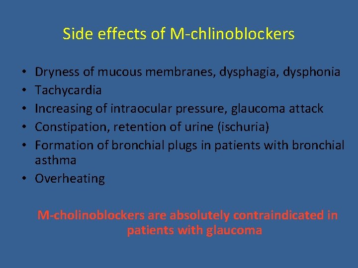 Side effects of M-chlinoblockers Dryness of mucous membranes, dysphagia, dysphonia Tachycardia Increasing of intraocular Side effects of M-chlinoblockers Dryness of mucous membranes, dysphagia, dysphonia Tachycardia Increasing of intraocular