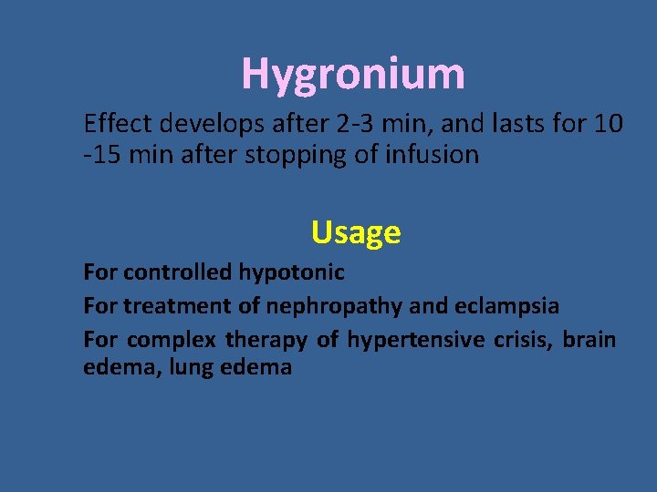 Hygronium Effect develops after 2 -3 min, and lasts for 10 -15 min after Hygronium Effect develops after 2 -3 min, and lasts for 10 -15 min after