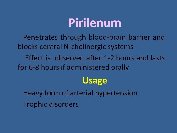 Pirilenum Penetrates through blood-brain barrier and blocks central N-cholinergic systems Effect is observed after Pirilenum Penetrates through blood-brain barrier and blocks central N-cholinergic systems Effect is observed after