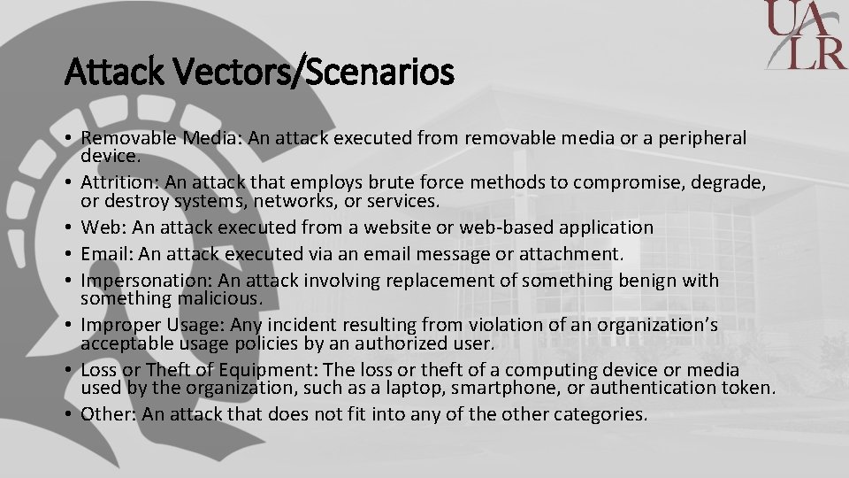 Attack Vectors/Scenarios • Removable Media: An attack executed from removable media or a peripheral
