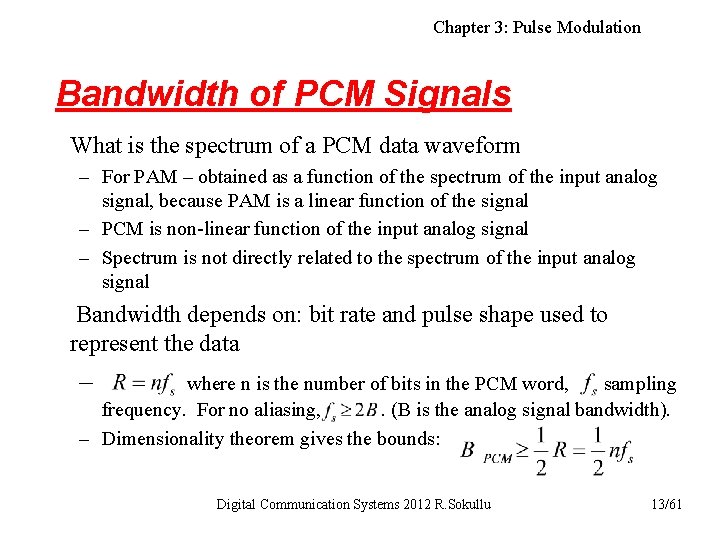 Chapter 3: Pulse Modulation Bandwidth of PCM Signals What is the spectrum of a