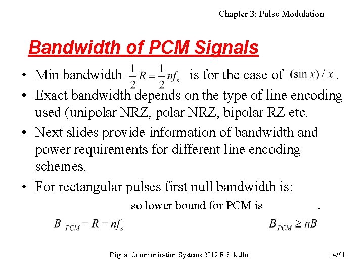 Chapter 3: Pulse Modulation Bandwidth of PCM Signals • Min bandwidth is for the