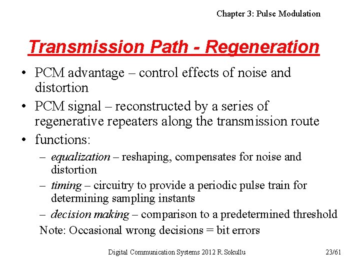 Chapter 3: Pulse Modulation Transmission Path - Regeneration • PCM advantage – control effects