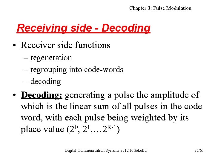 Chapter 3: Pulse Modulation Receiving side - Decoding • Receiver side functions – regeneration