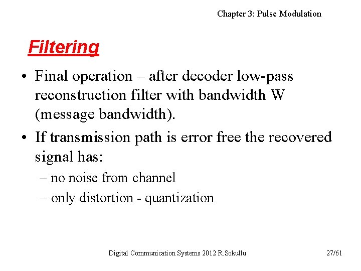 Chapter 3: Pulse Modulation Filtering • Final operation – after decoder low-pass reconstruction filter