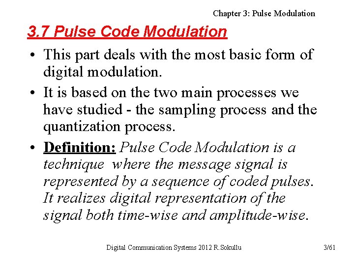 Chapter 3: Pulse Modulation 3. 7 Pulse Code Modulation • This part deals with