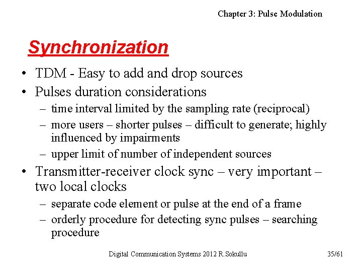 Chapter 3: Pulse Modulation Synchronization • TDM - Easy to add and drop sources