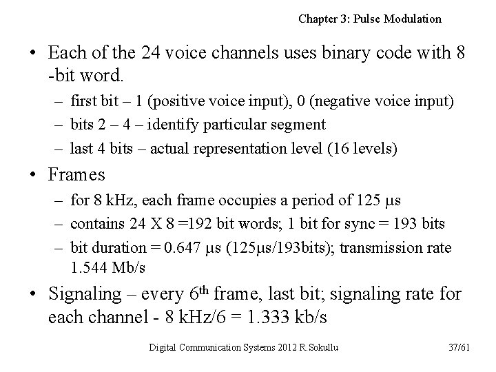 Chapter 3: Pulse Modulation • Each of the 24 voice channels uses binary code