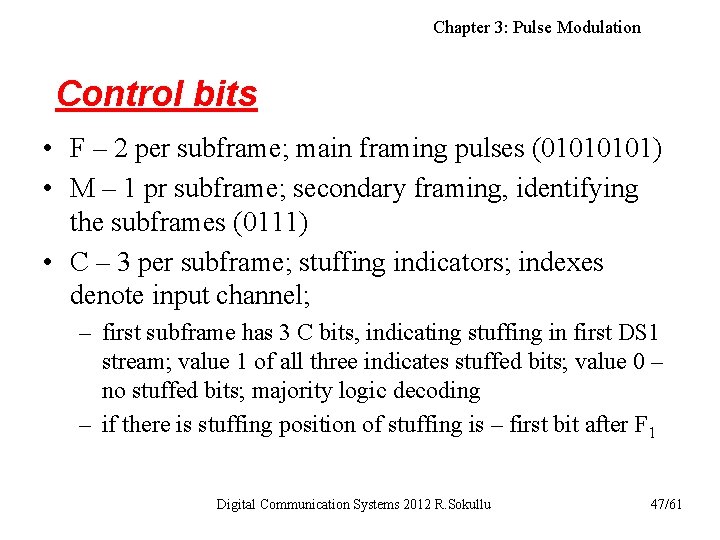 Chapter 3: Pulse Modulation Control bits • F – 2 per subframe; main framing