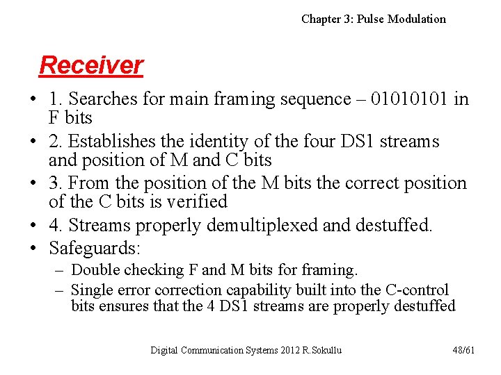 Chapter 3: Pulse Modulation Receiver • 1. Searches for main framing sequence – 0101