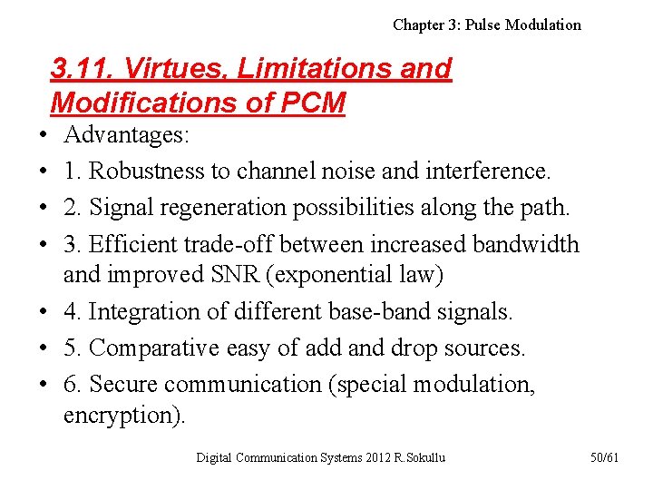 Chapter 3: Pulse Modulation 3. 11. Virtues, Limitations and Modifications of PCM • •