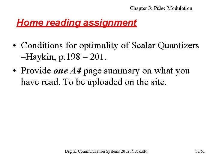 Chapter 3: Pulse Modulation Home reading assignment • Conditions for optimality of Scalar Quantizers