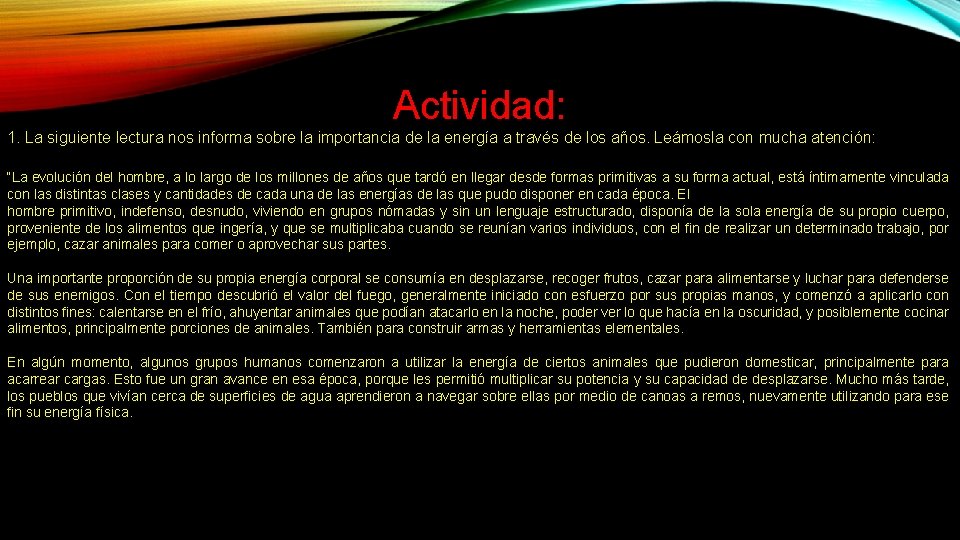 Actividad: 1. La siguiente lectura nos informa sobre la importancia de la energía a