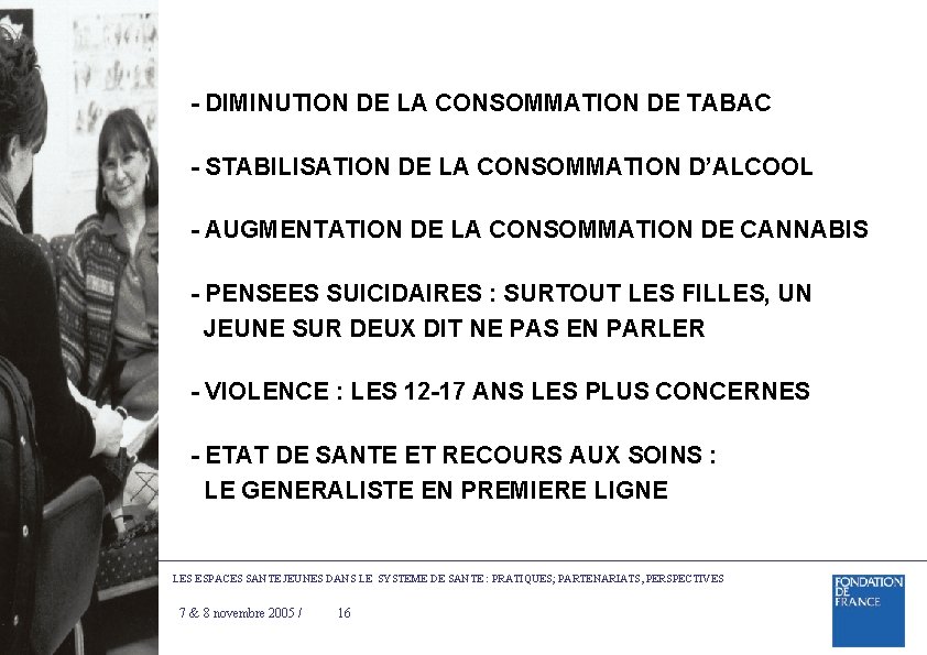 - DIMINUTION DE LA CONSOMMATION DE TABAC - STABILISATION DE LA CONSOMMATION D’ALCOOL -