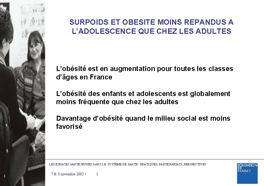 SURPOIDS ET OBESITE MOINS REPANDUS A L’ADOLESCENCE QUE CHEZ LES ADULTES L’obésité est en