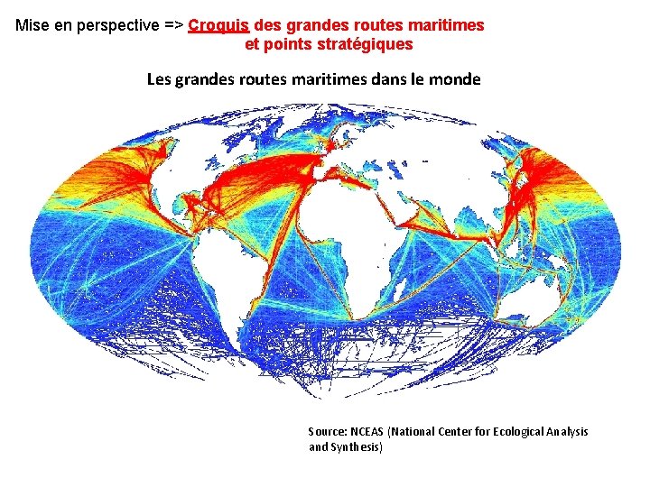 Mise en perspective => Croquis des grandes routes maritimes et points stratégiques Les grandes