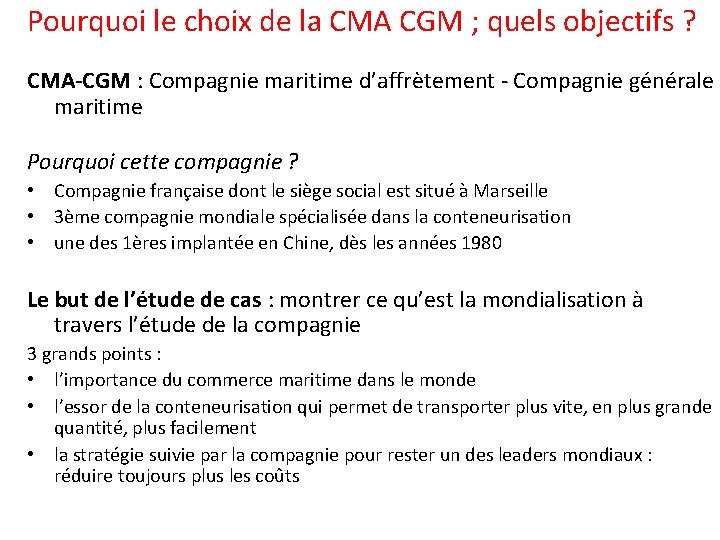 Pourquoi le choix de la CMA CGM ; quels objectifs ? CMA-CGM : Compagnie