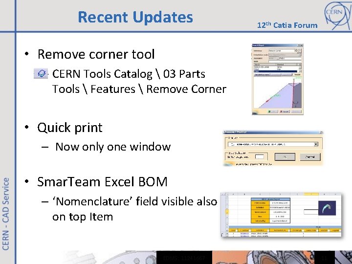 Recent Updates 12 th Catia Forum • Remove corner tool – CERN Tools Catalog Recent Updates 12 th Catia Forum • Remove corner tool – CERN Tools Catalog