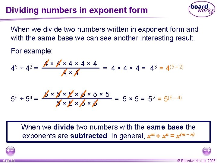 Dividing numbers in exponent form When we divide two numbers written in exponent form