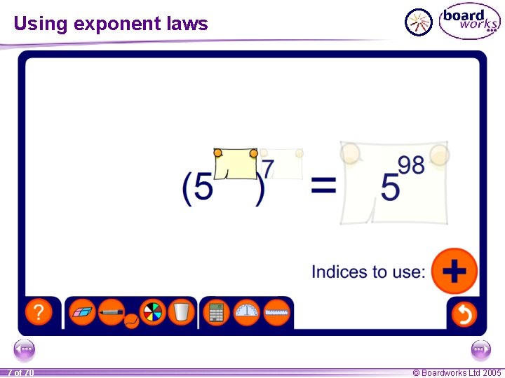 Using exponent laws 7 of 70 © Boardworks Ltd 2005 