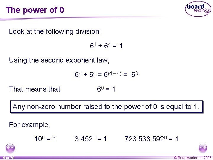 The power of 0 Look at the following division: 64 ÷ 6 4 =