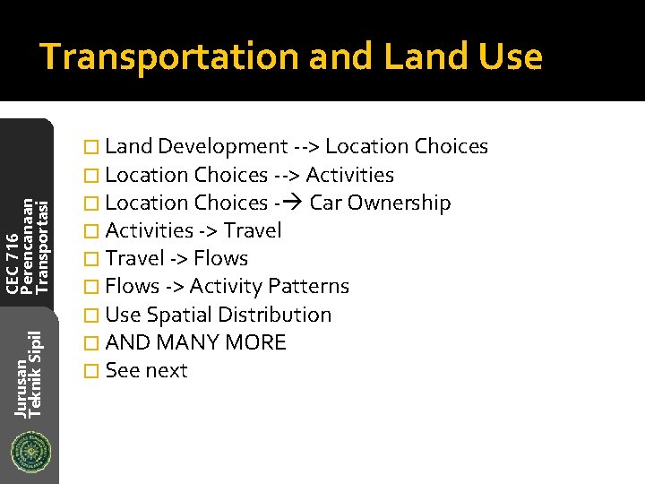 Jurusan Teknik Sipil CEC 716 Perencanaan Transportasi Transportation and Land Use � Land Development