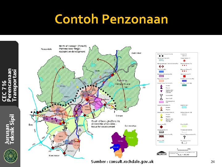Jurusan Teknik Sipil CEC 716 Perencanaan Transportasi Contoh Penzonaan Sumber : consult. rochdale. gov.