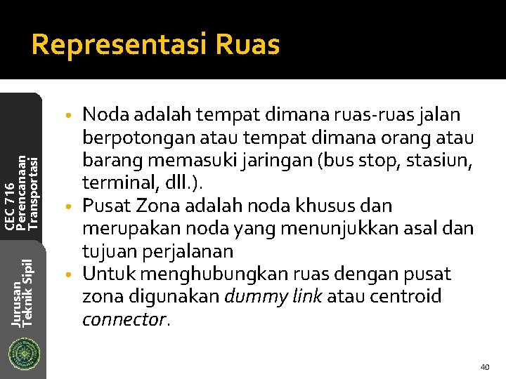 Representasi Ruas Noda adalah tempat dimana ruas-ruas jalan berpotongan atau tempat dimana orang atau