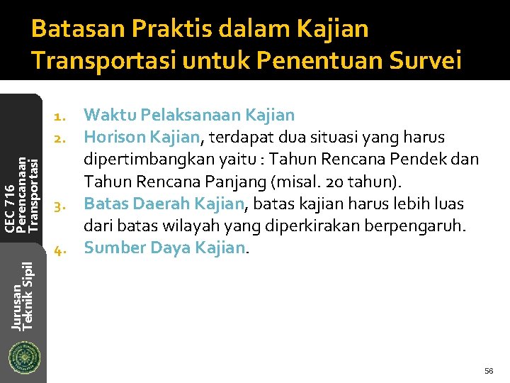 Batasan Praktis dalam Kajian Transportasi untuk Penentuan Survei Waktu Pelaksanaan Kajian Horison Kajian, terdapat