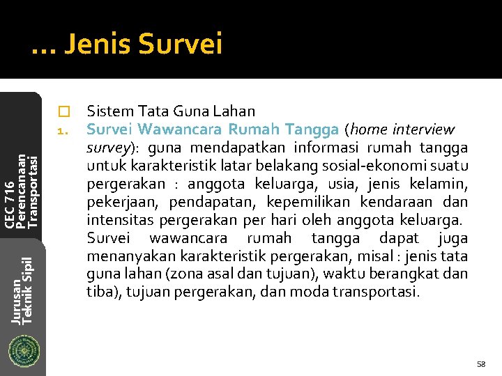 … Jenis Survei Jurusan Teknik Sipil CEC 716 Perencanaan Transportasi � 1. Sistem Tata