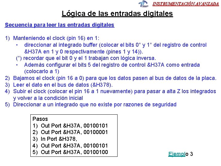 INSTRUMENTACIÓN AVANZADA Lógica de las entradas digitales Secuencia para leer las entradas digitales 1)