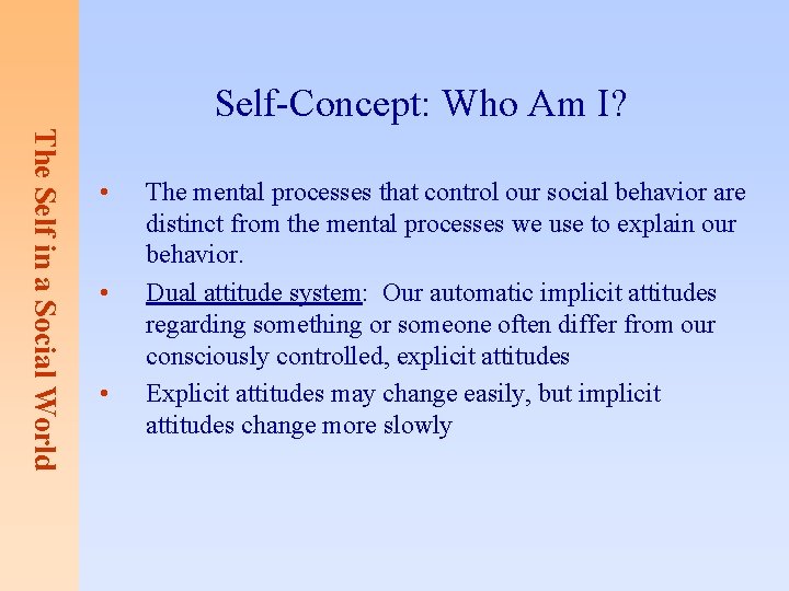 Self-Concept: Who Am I? The Self in a Social World • • • The