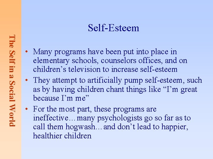 Self-Esteem The Self in a Social World • Many programs have been put into