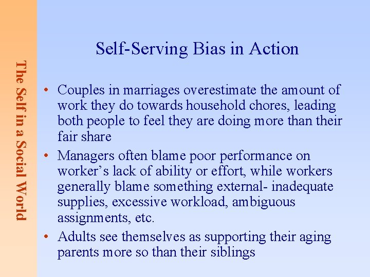 Self-Serving Bias in Action The Self in a Social World • Couples in marriages