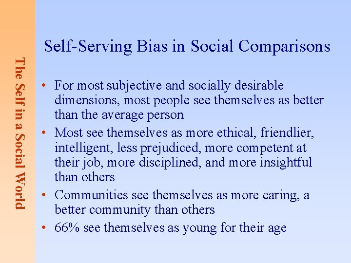 Self-Serving Bias in Social Comparisons The Self in a Social World • For most