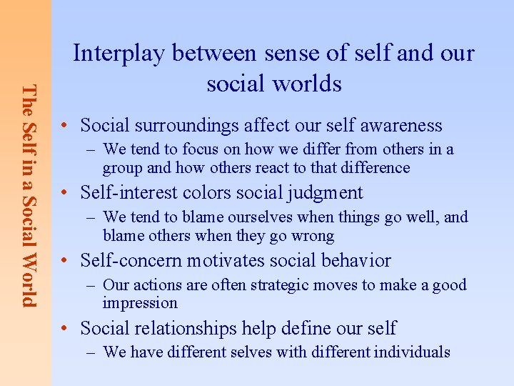 The Self in a Social World Interplay between sense of self and our social