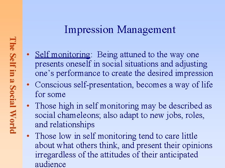 Impression Management The Self in a Social World • Self monitoring: Being attuned to