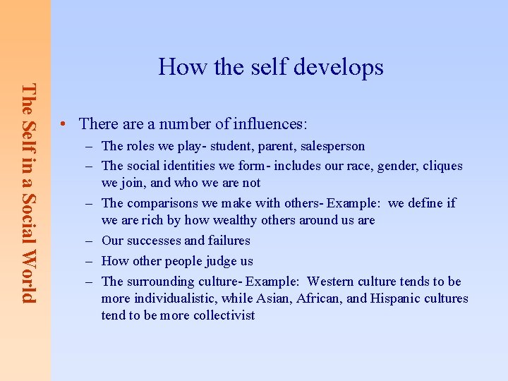 How the self develops The Self in a Social World • There a number