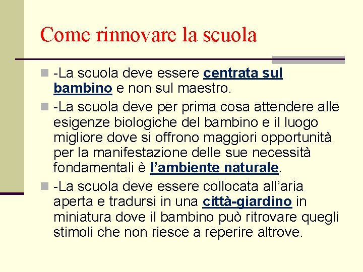 Come rinnovare la scuola n -La scuola deve essere centrata sul bambino e non