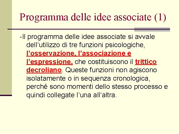 Programma delle idee associate (1) -Il programma delle idee associate si avvale dell’utilizzo di