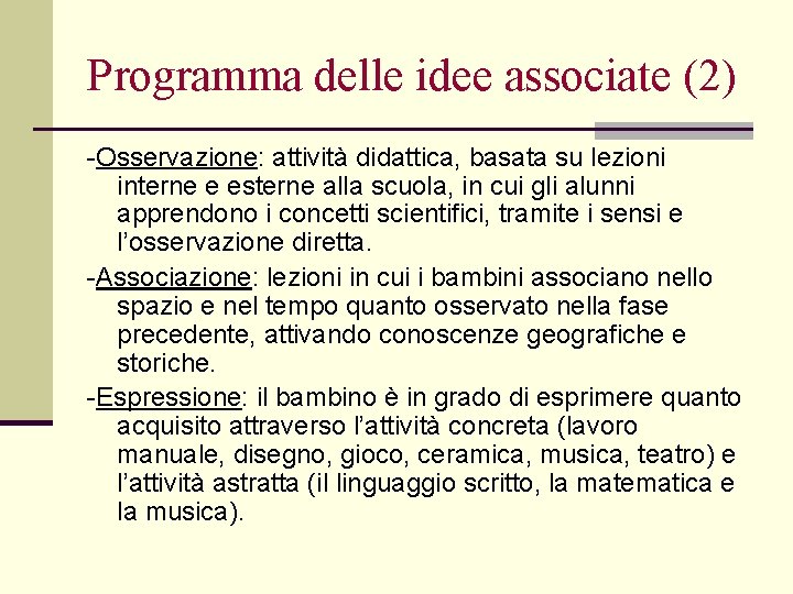 Programma delle idee associate (2) -Osservazione: attività didattica, basata su lezioni interne e esterne