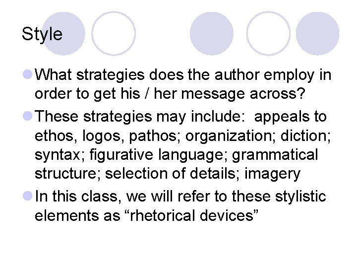 Style l What strategies does the author employ in order to get his /