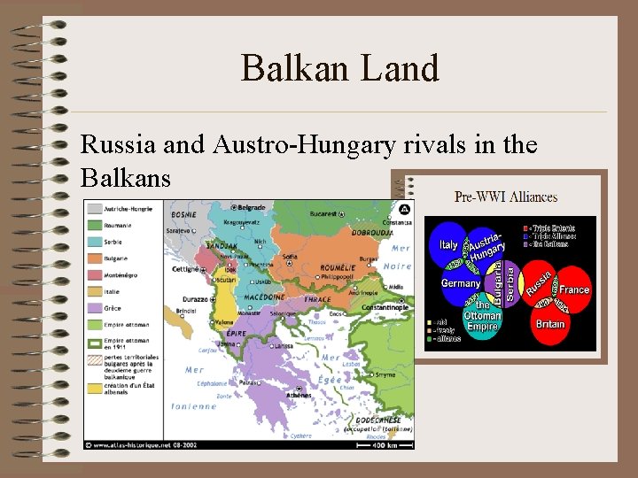 Balkan Land Russia and Austro-Hungary rivals in the Balkans 