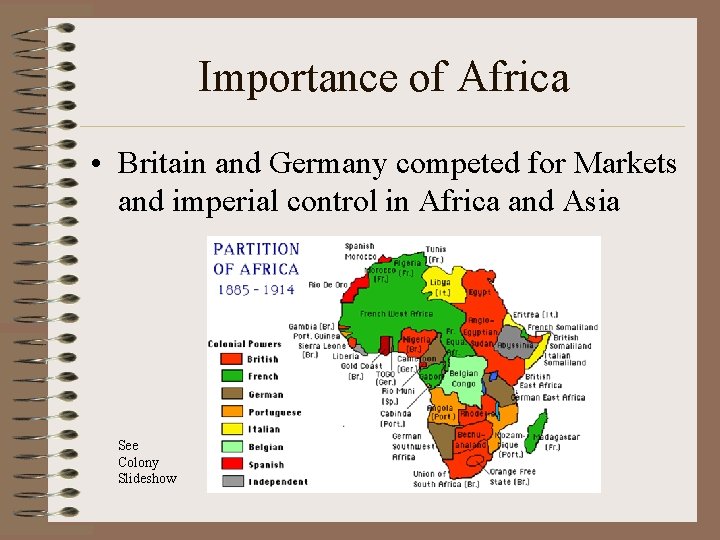 Importance of Africa • Britain and Germany competed for Markets and imperial control in