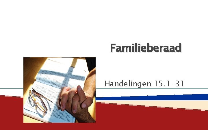 Familieberaad Handelingen 15. 1 -31 