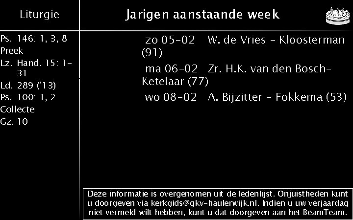 Liturgie Ps. 146: 1, 3, 8 Preek Lz. Hand. 15: 131 Ld. 289 (’