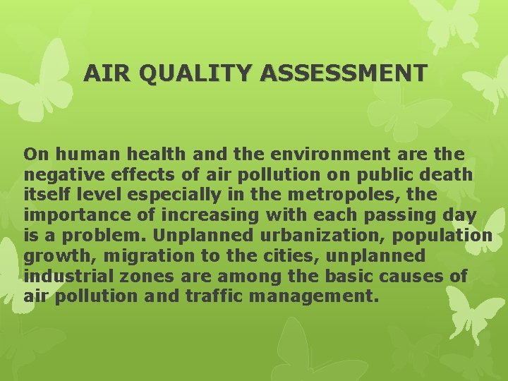 AIR QUALITY ASSESSMENT On human health and the environment are the negative effects of