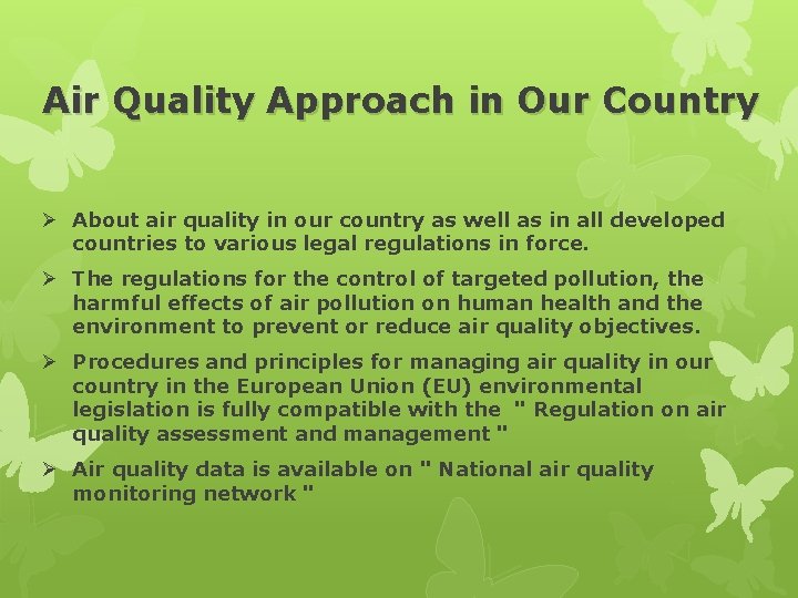 Air Quality Approach in Our Country Ø About air quality in our country as